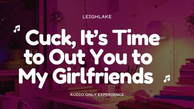 Cuck It's Time To Out You To My Girlfriends Audio Only Leighlake