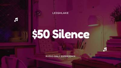 $50 Silence Ignore Mp3 Audio Leighlake