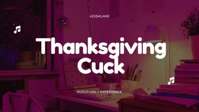 Thanksgiving Cuck Mp3 Audio Leighlake