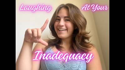 Laughing At Your Inadequacy