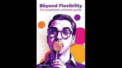 Beyond Flexibility: The Ultimate Guide To Autofellatio