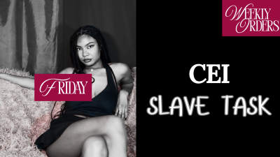 Weekly Orders Tasks- Friday: CEI Slave Task