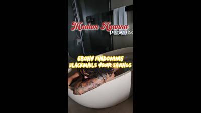 Madam Ayanna Presents: Ebony Findomme Blackmails Your Savings