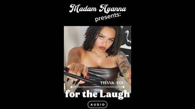 Madam Ayanna Presents: Thanks For The Laugh!
