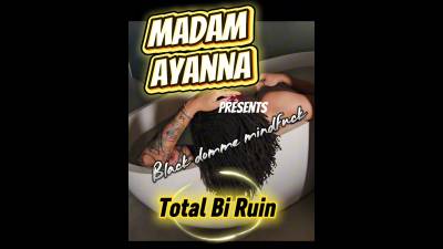 Madam Ayanna Presents: Bi Humiliation. Total Bi Ruin
