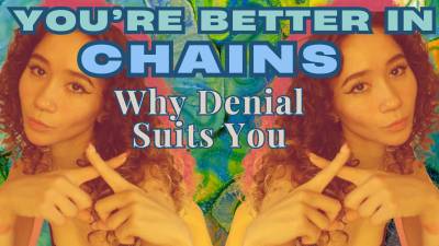 Audio: You're Better In Chains: Why Denial Suits You
