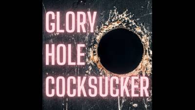 Glory Hole Cocksucker
