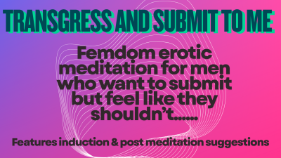 Transgress And Submit To Me