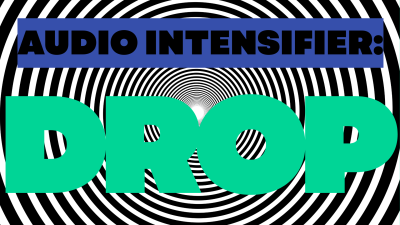 Audio Intensifier: Drop