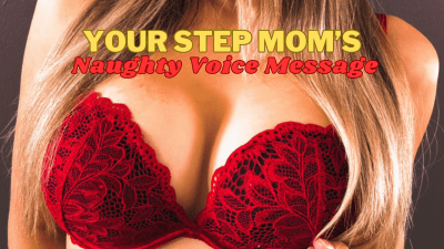Step-Mom Naughty Voice Mail