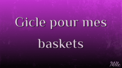 Gicle Pour Mes Baskets