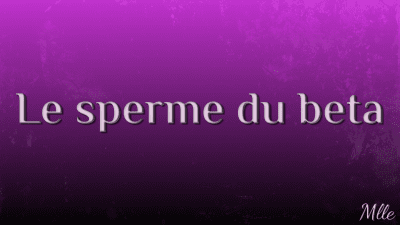Le Sperme Du Beta