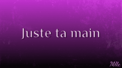 Juste Ta Main