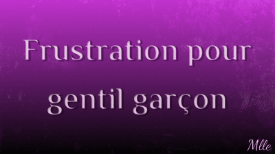 Frustration Pour Gentil Garcon