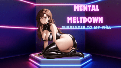 Mental Meltdown: Surrender To My Will