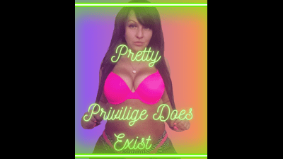 Pretty Privilege