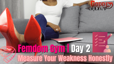 Femdom Gym | DAY2: Measure Your Weakness Honestly- Female Supremacy Training