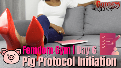 Femdom Gym DAY6 | Pig Protocol Initiation- Female Supremacy Training
