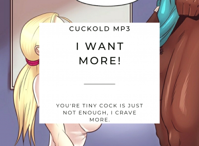 I Want More Cuckold