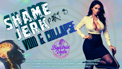 Shame Jerk Pt 3: Void & Collapse