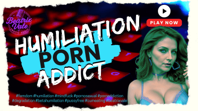 Humiliation Porn Addict