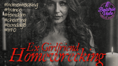 Ex Girlfriend Homewrecking