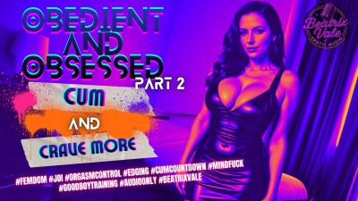 Obedient & Obsessed: Cum & Crave More