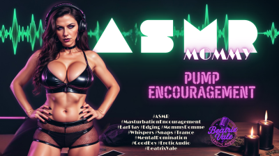 ASMR-Step-Mommy: Pump Encouragement