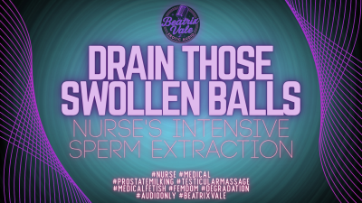Drain Those Swollen Balls: Nurse's Intensive Sperm Extraction