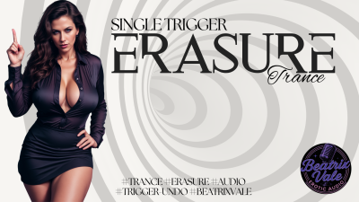 Single Trigger Erasure Trance