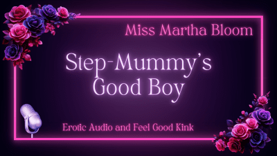 Step-Mummy's Good Boy