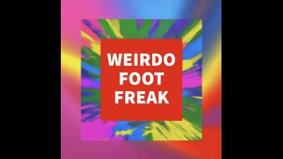 Audio: Weirdo Foot Freak
