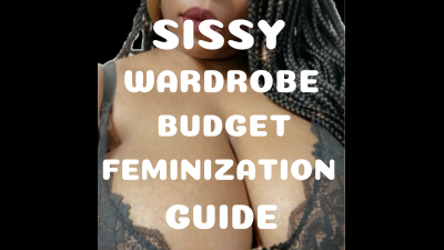 Sissy Wardrobe Budget Feminization Guide