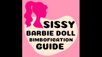 Sissy Barbie Doll Bimbofication Guide