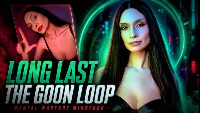 Long Last The Loop --Goon Warfare Mindfuck