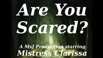Are You Scared?