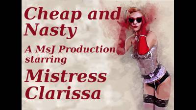 Cheap And Nasty