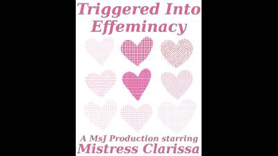 Triggered Into Effeminacy