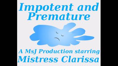 Impotent And Premature