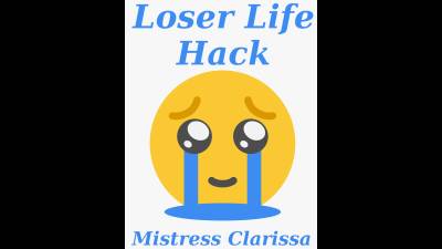Loser Life Hack