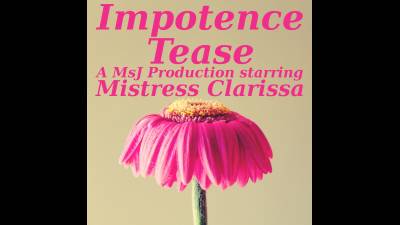 Impotence Tease