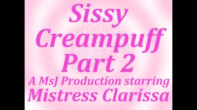 Sissy Creampuff Part 2