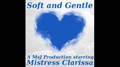 Soft And Gentle