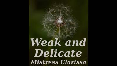 Weak And Delicate