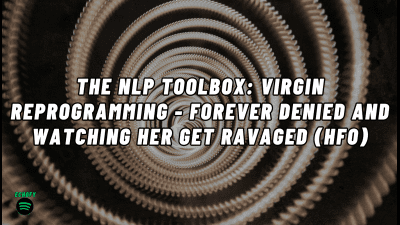 The Nlp Toolbox: Virgin Reprogramming - Forever Denied And Watching Her Get Ravaged (Hfo)
