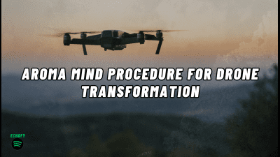 Aroma Mind Procedure For Drone Transformation