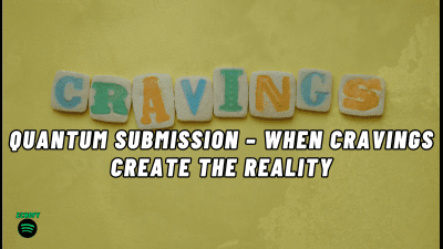 The Nlp Vault: Quantum Submission - When Cravings Create The Reality