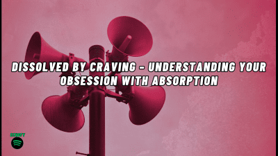 The Nlp Toolkit: Dissolved By Craving - Understanding Your Obsession With Absorption