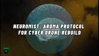 Neuromist: Aroma Protocol For Cyber Drone Rebuild