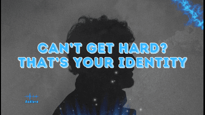 Can't Get Hard? That's Not A Phase. That's Your Identity